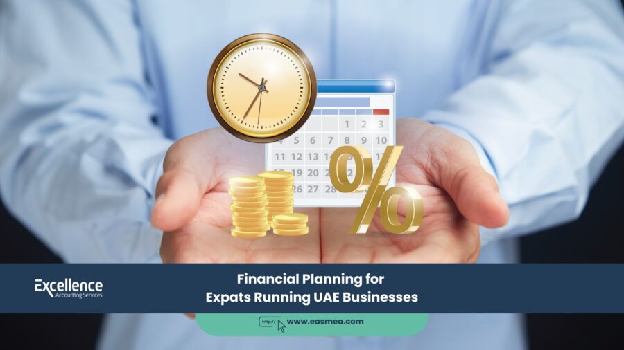 Financial Planning For Expats Running Uae Businesses