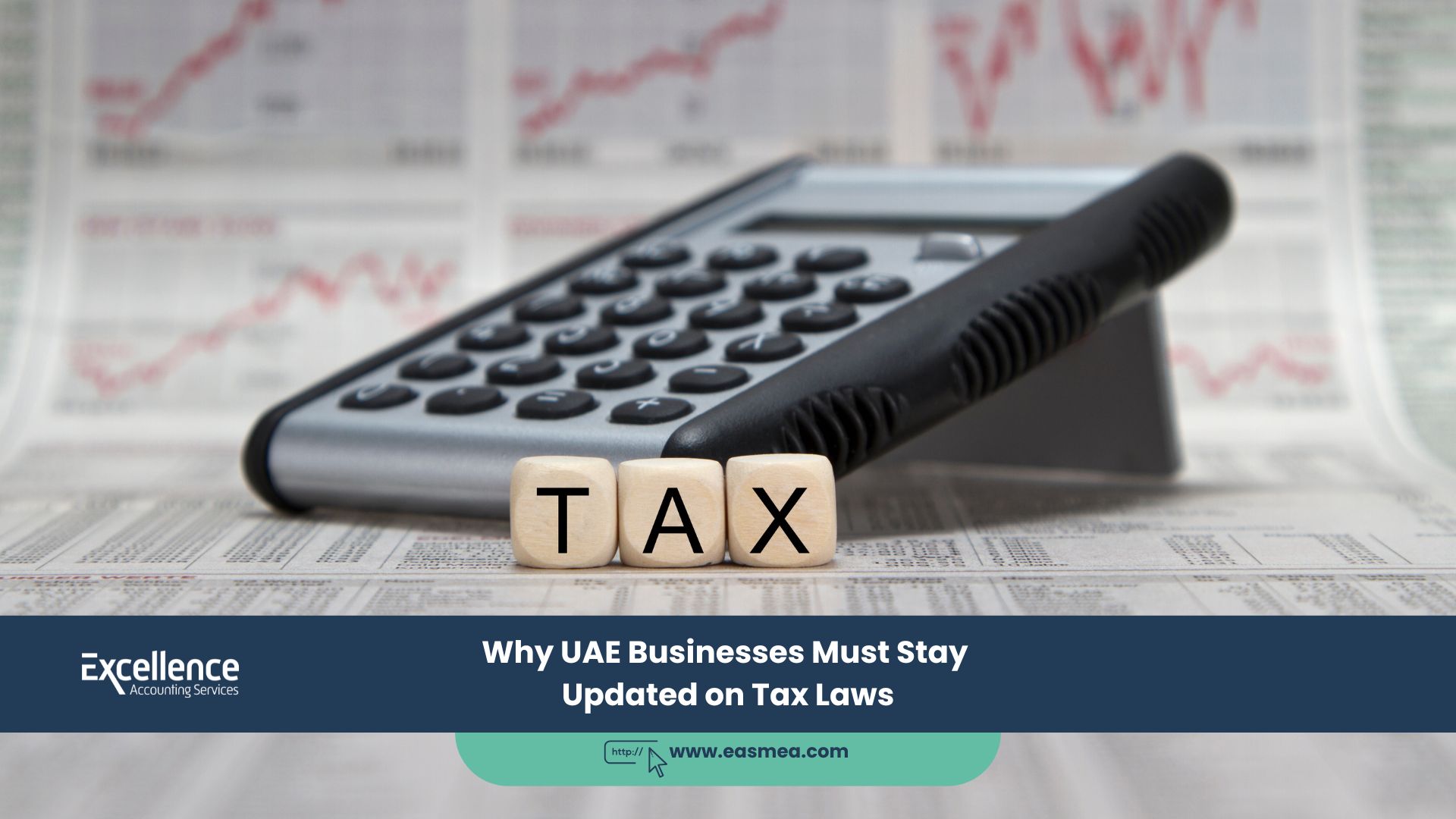 Why Uae Businesses Must Stay Updated On Tax Laws