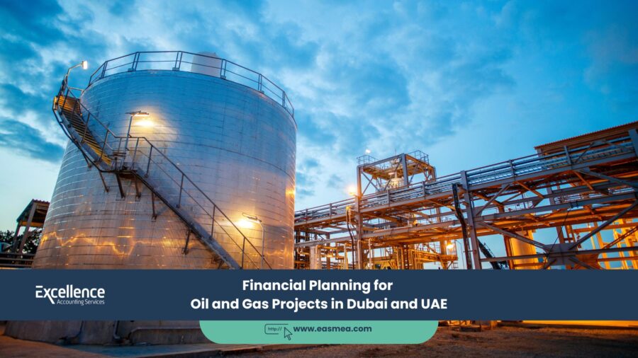 Financial Planning For Oil And Gas Projects In Dubai